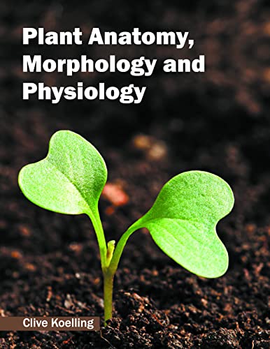 9781682863268: Plant Anatomy, Morphology and Physiology