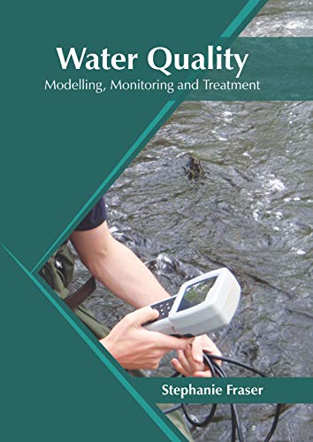 9781682867761: Water Quality: Modelling, Monitoring and Treatment