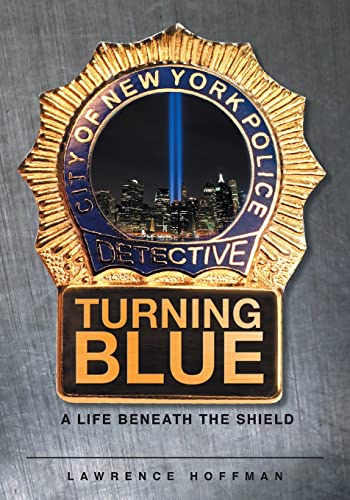 Beispielbild fr Turning Blue : A Life Beneath the Shield zum Verkauf von Better World Books