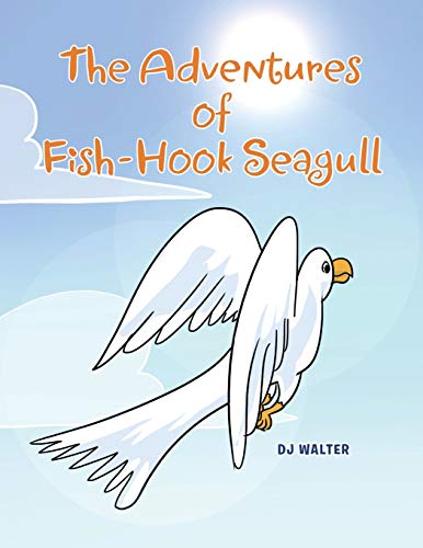 Beispielbild fr The Adventures of Fish-hook Seagull zum Verkauf von Wonder Book