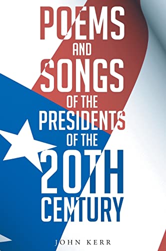 Stock image for Poems and Songs of the Presidents of the 20th Century for sale by Browse Awhile Books