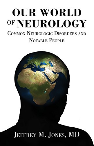 Imagen de archivo de Our World of Neurology: Common Neurologic Disorders and Notable People a la venta por Revaluation Books