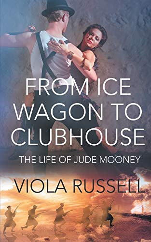 Stock image for From Ice Wagon to Clubhouse: The Life of Jude Mooney for sale by Decluttr