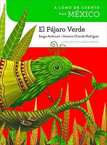 Stock image for A Lomo de Cuento Por M xico: El Pájaro Verde for sale by ThriftBooks-Atlanta