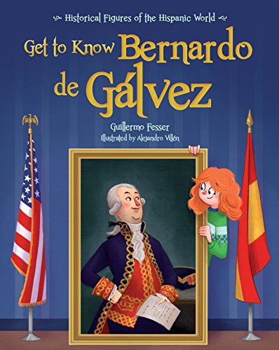 Stock image for Get to Know Bernardo de G?lvez English Edition) (Personajes del Mundo Hispanico / Historical Figures of the H) for sale by SecondSale