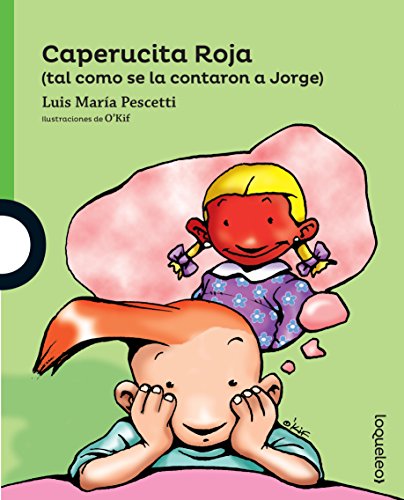 Stock image for Caperucita Roja (tal como se la contaron a Jorge) / Little Red Riding Hood (as told to George) (Spanish Edition) (Serie Verde) for sale by GF Books, Inc.