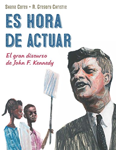 Stock image for Es Hora de Actuar : El Gran Discurso de John F. Kennedy for sale by Better World Books
