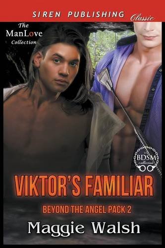 9781682958995: Viktor's Familiar [Beyond the Angel Pack 2] (Siren Publishing Classic ManLove)