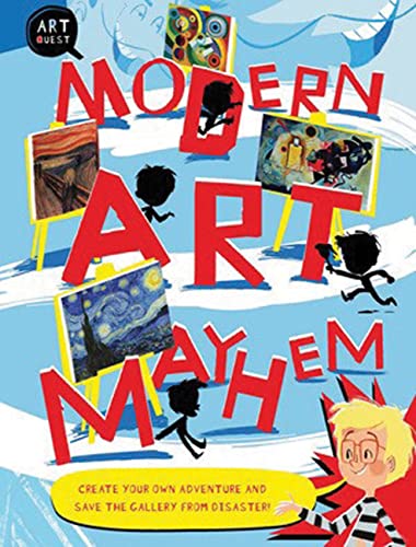 Imagen de archivo de Modern Art Mayhem: Create Your Own Adventure and Save the Gallery from Disaster! (Art Quest) a la venta por PlumCircle