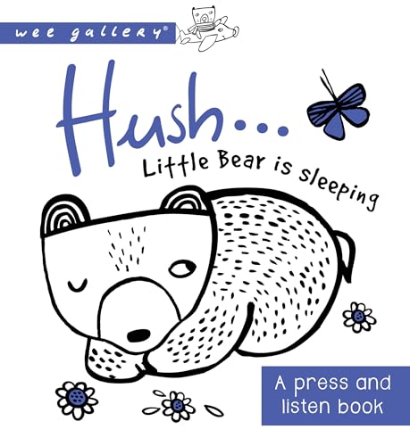 Stock image for Hush . Little Bear is Sleeping: A press and listen book (Wee Gallery) for sale by Once Upon A Time Books