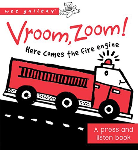 Stock image for Vroom, Zoom! Here Comes the Fire Truck!: A Press and Listen Book (Wee Gallery) for sale by Goodwill