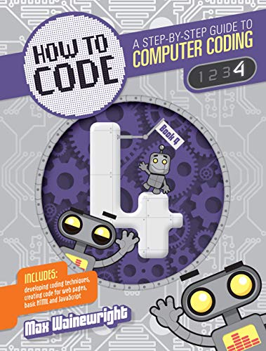 Image d'archives pour How to Code Level 4: A Step by Step Guide to Computer Coding mis en vente par ThriftBooks-Atlanta