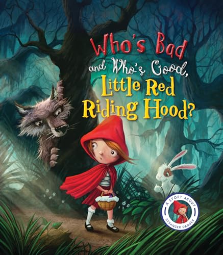 Beispielbild fr Fairytales Gone Wrong: Who's Bad and Who's Good, Little Red Riding Hood?: A Story about Stranger Danger zum Verkauf von ThriftBooks-Dallas