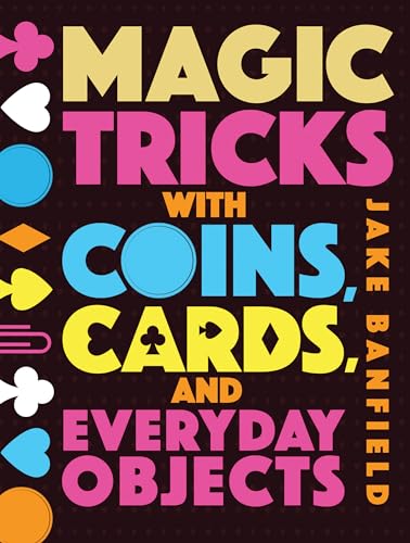 Imagen de archivo de Magic Tricks with Coins, Cards, and Everyday Objects a la venta por ZBK Books