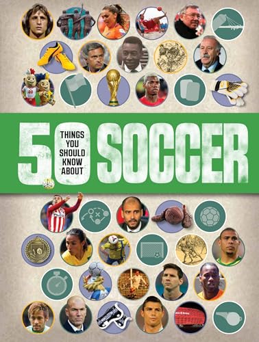 Imagen de archivo de 50 Things You Should Know About: Soccer a la venta por ThriftBooks-Atlanta