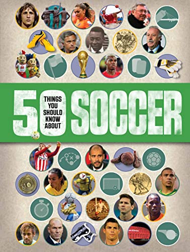 Stock image for 50 Things You Should Know About: Soccer for sale by Ebooksweb