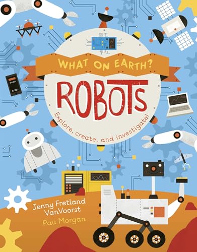 Stock image for What on Earth: Robots for sale by Zoom Books Company