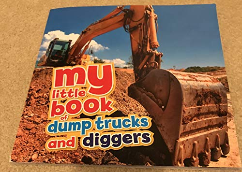 Stock image for My Little Book of dump trucks and diggers for sale by Wonder Book