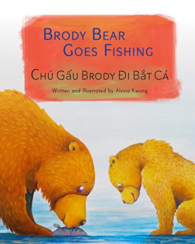 Stock image for Brody Bear Goes Fishing: Chu Gau Brody Di Bat Ca : Babl Children's Books in Vietnamese and English (Vietnamese Edition) for sale by SecondSale