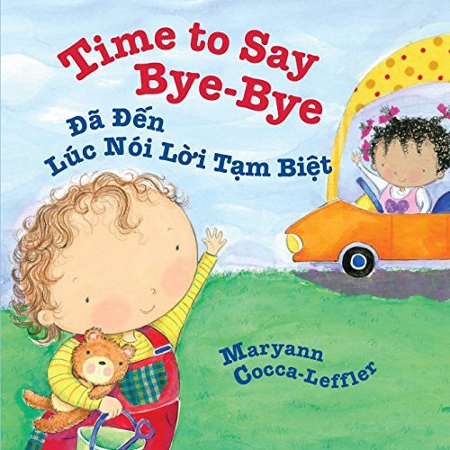 9781683040514: Time to Say Bye-Bye: Da Den Luc Noi Loi Tam Biet : Babl Children's Books in Vietnamese and English