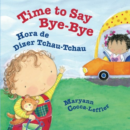 Stock image for Time to Say Bye-Bye: Hora de Dizer Tchau-Tchau : Babl Children's Books in Portuguese and English (Portuguese Edition) for sale by Your Online Bookstore