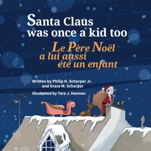Stock image for Santa Claus Was Once a Kid Too: Le Pre Nol a aussi t un enfant un jour : Babl Children's Books in French and English for sale by medimops