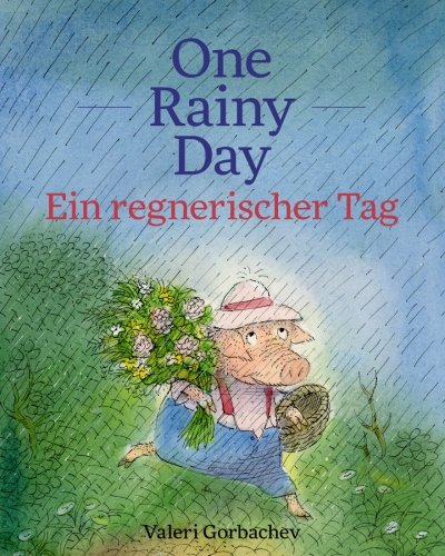 Stock image for One Rainy Day / Ein regnerischer Tag: Babl Children's Books in German and English for sale by ThriftBooks-Atlanta