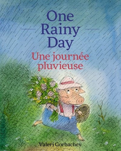 Beispielbild fr One Rainy Day / Une journe pluvieuse: Babl Children's Books in French and English zum Verkauf von GF Books, Inc.