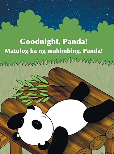 Stock image for Goodnight, Panda! / Matulog ka ng mahimbing, Panda!: Babl Children's Books in Tagalog and English for sale by GF Books, Inc.