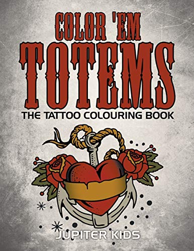 9781683051602: Color 'Em Totems: The Tattoo Colouring Book