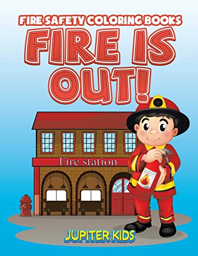 Stock image for Fire Is Out!: Fire Safety Coloring Books for sale by Jenson Books Inc