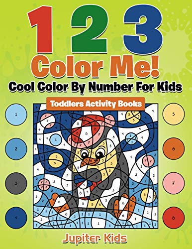 Beispielbild fr 1 2 3 Color Me! Cool Color By Number For Kids: Toddlers Activity Books zum Verkauf von Chiron Media
