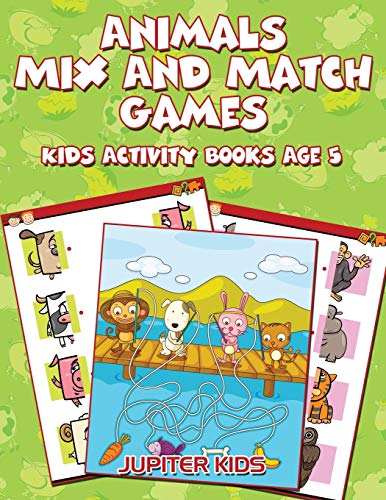 Beispielbild fr Animals Mix And Match Games: Kids Activity Books Age 5 zum Verkauf von Chiron Media