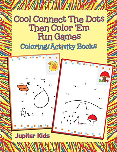 Beispielbild fr Cool Connect The Dots Then Color 'Em Fun Games: Coloring/Activity Books zum Verkauf von Chiron Media