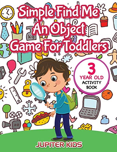 Beispielbild fr Simple Find Me An Object Game For Toddlers: 3 Year Old Activity Book zum Verkauf von Book Deals