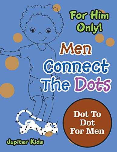 Beispielbild fr For Him Only! Men Connect The Dots: Dot To Dot For Men zum Verkauf von Chiron Media