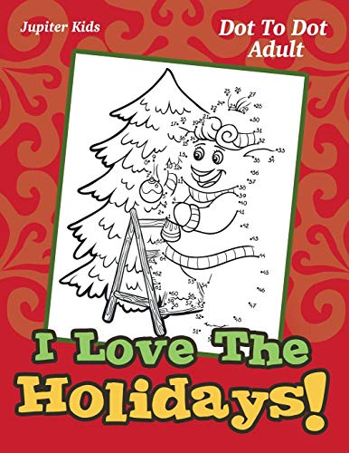 Beispielbild fr I Love The Holidays!: Dot To Dot Adult zum Verkauf von Chiron Media