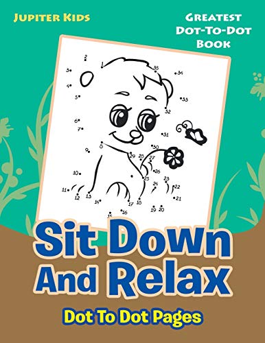 Beispielbild fr Sit Down And Relax Dot To Dot Pages : Greatest Dot-To-Dot Book zum Verkauf von Buchpark