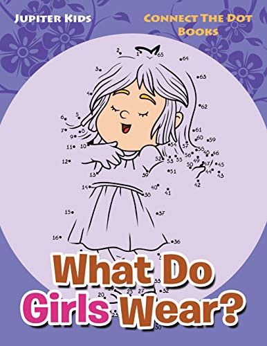 Beispielbild fr What Do Girls Wear?: Connect The Dot Books zum Verkauf von Chiron Media