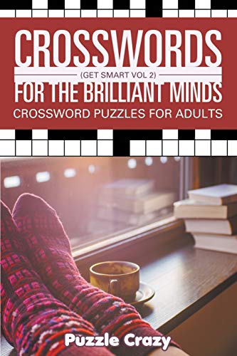 Stock image for Crosswords For The Brilliant Minds (Get Smart Vol 2): Crossword Puzzles For Adults for sale by GF Books, Inc.
