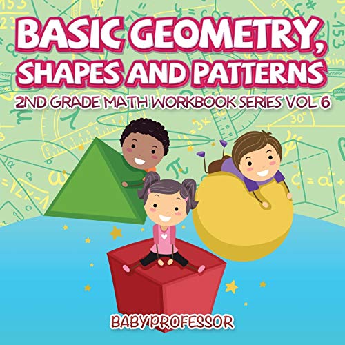 Beispielbild fr Basic Geometry, Shapes and Patterns 2nd Grade Math Workbook Series Vol 6 zum Verkauf von BooksRun
