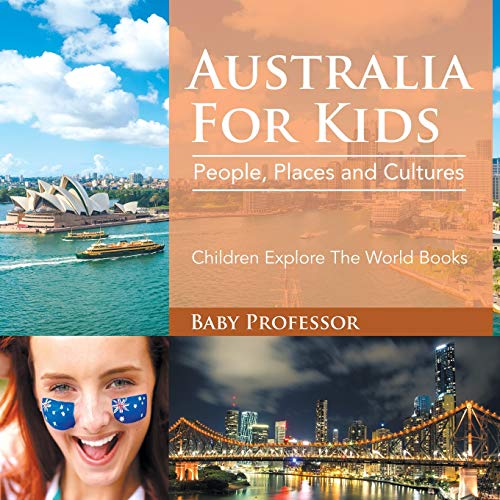 9781683056072: Australia For Kids: People, Places and Cultures - Children Explore The World Books