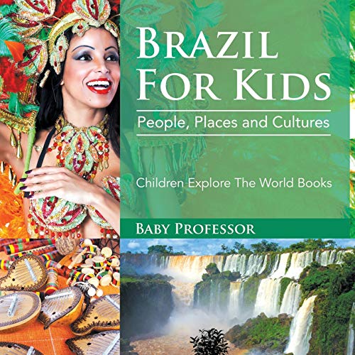Beispielbild fr Brazil For Kids: People, Places and Cultures - Children Explore The World Books zum Verkauf von ZBK Books