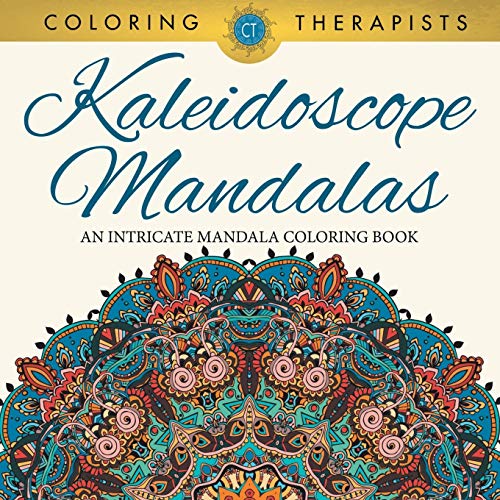 Stock image for Kaleidoscope Mandalas: An Intricate Mandala Coloring Book for sale by Chiron Media