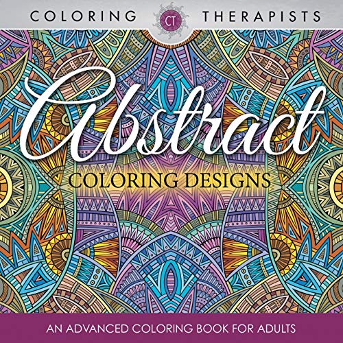 Stock image for Abstract Coloring Designs: An Advanced Coloring Book For Adults for sale by GF Books, Inc.