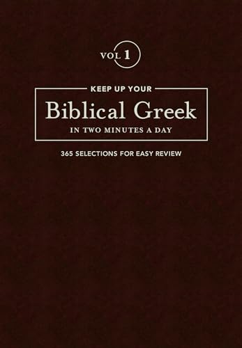 Beispielbild fr Keep Up Your Biblical Greek in Two Minutes a Day zum Verkauf von Blackwell's