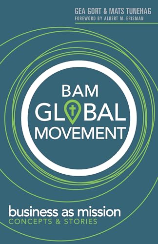 9781683070870: BAM Global Movement: Business as Mission Concepts and Stories