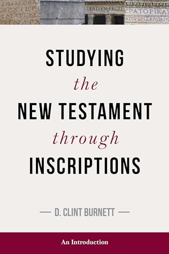 9781683071372: Studying the New Testament Through Inscriptions: An Introduction