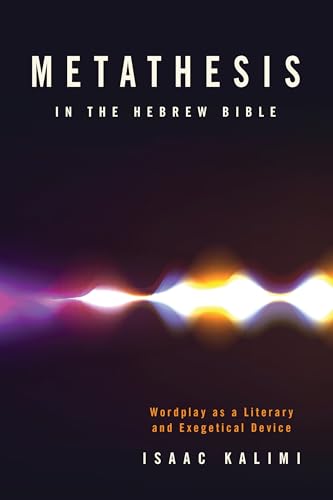 Beispielbild fr Metathesis in the Hebrew Bible: Wordplay as a Literary and Exegetical Device zum Verkauf von HPB-Emerald