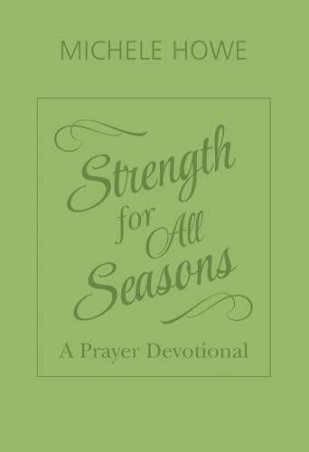 Stock image for Strength for All Seasons: A Prayer Devotional for sale by ThriftBooks-Atlanta